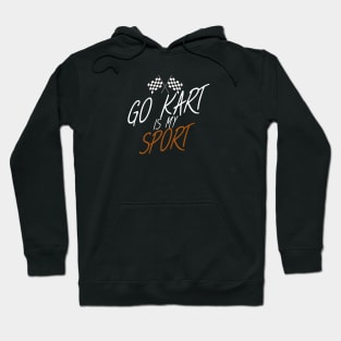 Go kart is my sport Hoodie